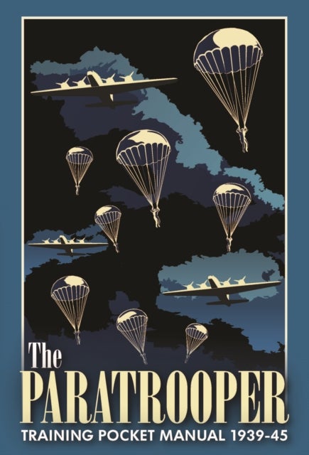 Bilde av The Paratrooper Training Pocket Manual 1939-1945 Av Chris Mcnab