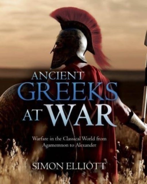 Bilde av Ancient Greeks At War Av Simon Elliott