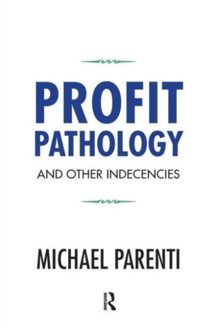 Bilde av Profit Pathology And Other Indecencies Av Michael Parenti