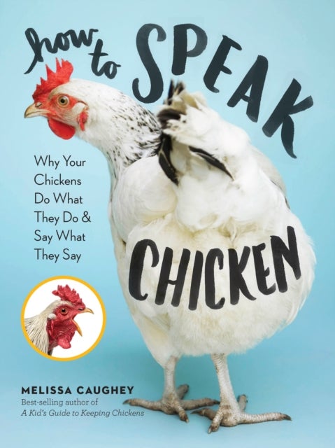 Bilde av How To Speak Chicken Av Melissa Caughey