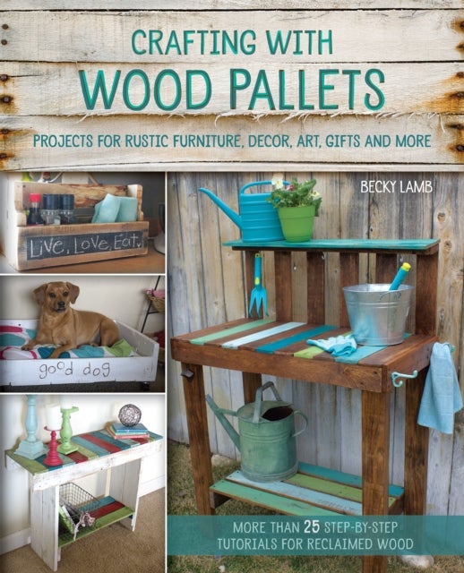 Bilde av Crafting With Wood Pallets Av Becky Lamb
