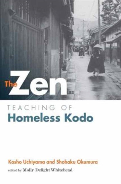 Bilde av The Zen Teaching Of Homeless Kodo Av Kosho Nchiyama, Shohaku Okumura