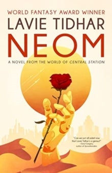 Bilde av Neom: A Novel From The World Of Central Station Av Lavie Tidhar