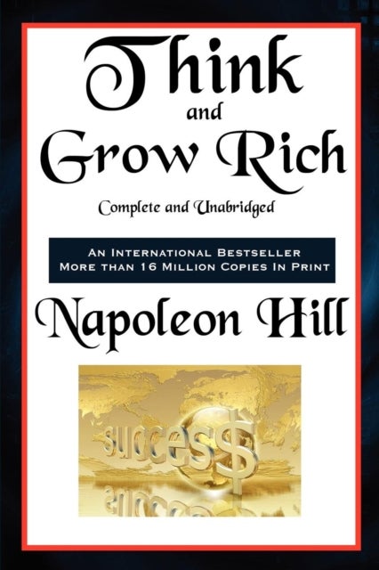 Bilde av Think And Grow Rich Complete And Unabridged Av Napoleon Hill