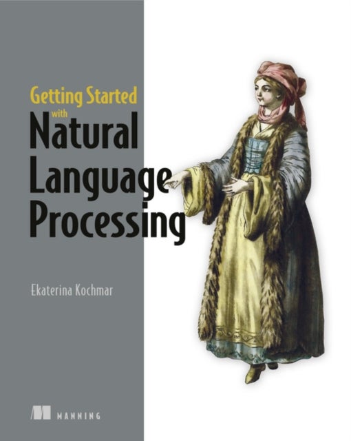 Bilde av Getting Started With Natural Language Processing Av Ekaterina N Kochmar