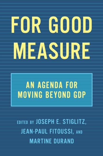 Bilde av For Good Measure Av Joseph E. Stiglitz, Jean-paul Fitoussi, Martine Durand