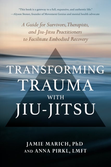 Bilde av Transforming Trauma With Jiu-jitsu Av Jamie Marich, Anna Pirkl