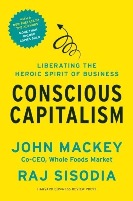 Bilde av Conscious Capitalism, With A New Preface By The Authors Av John Mackey, Rajendra Sisodia
