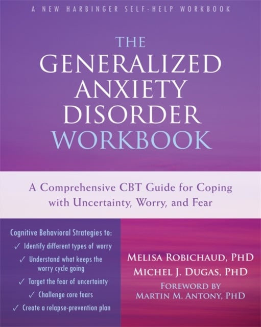 Bilde av The Generalized Anxiety Disorder Workbook Av Melisa Robichaud