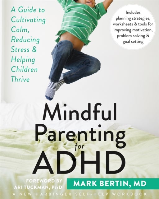 Bilde av Mindful Parenting For Adhd Av Dr. Mark Bertin