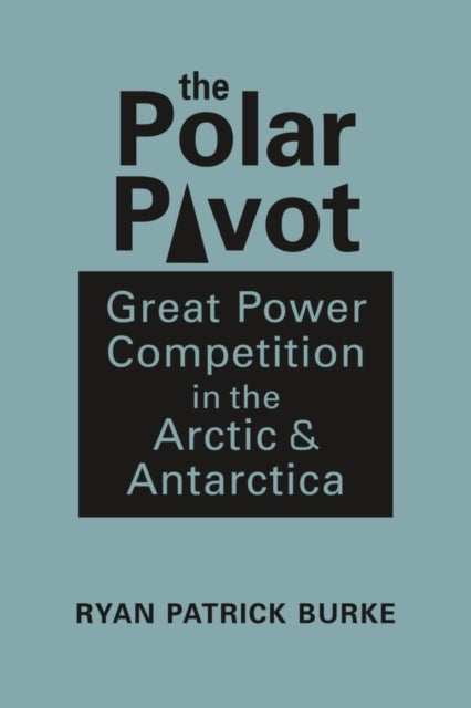 Bilde av The Polar Pivot Av Ryan Patrick Burke