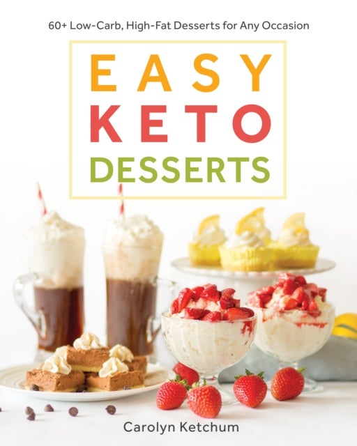 Bilde av Easy Keto Desserts Av Carolyn Ketchum