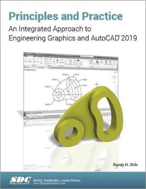 Bilde av Principles And Practice: An Integrated Approach To Engineering Graphics And Autocad 2019 Av Randy Shih
