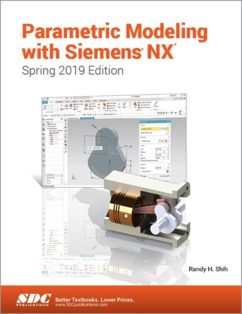 Bilde av Parametric Modeling With Siemens Nx (spring 2019 Edition) Av Randy Shih