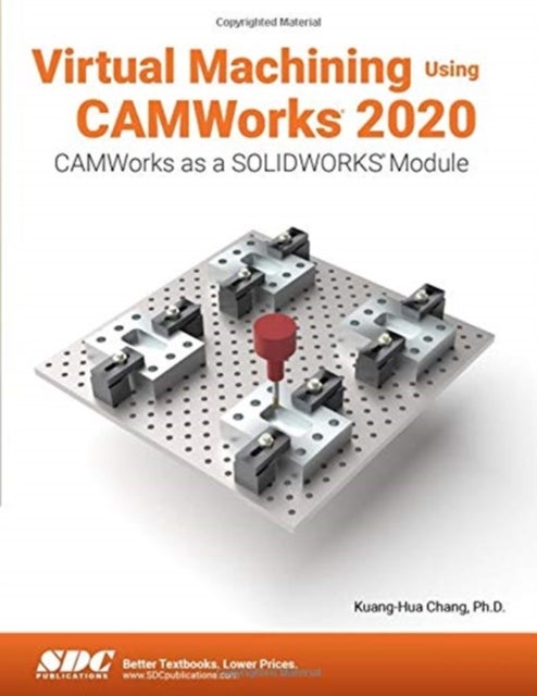 Bilde av Virtual Machining Using Camworks 2020 Av Kuang-hua Chang