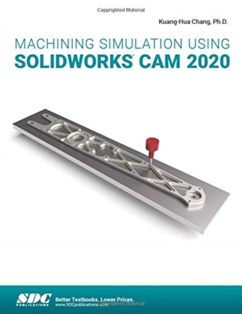 Bilde av Machining Simulation Using Solidworks Cam 2020 Av Kuang-hua Chang