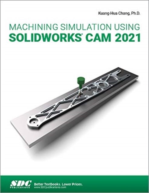 Bilde av Machining Simulation Using Solidworks Cam 2021 Av Kuang-hua Chang