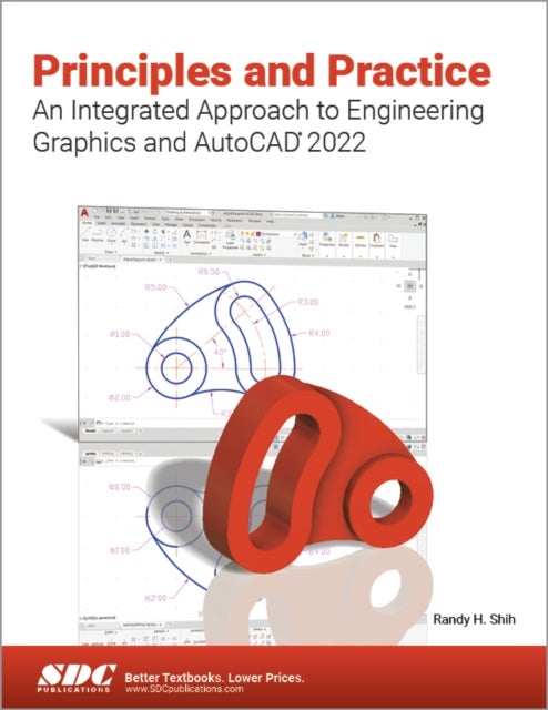 Bilde av Principles And Practice An Integrated Approach To Engineering Graphics And Autocad 2022 Av Randy H. Shih