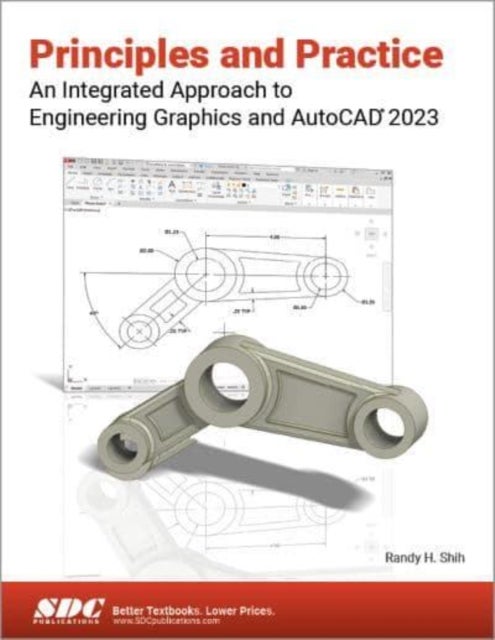 Bilde av Principles And Practice An Integrated Approach To Engineering Graphics And Autocad 2023 Av Randy H. Shih