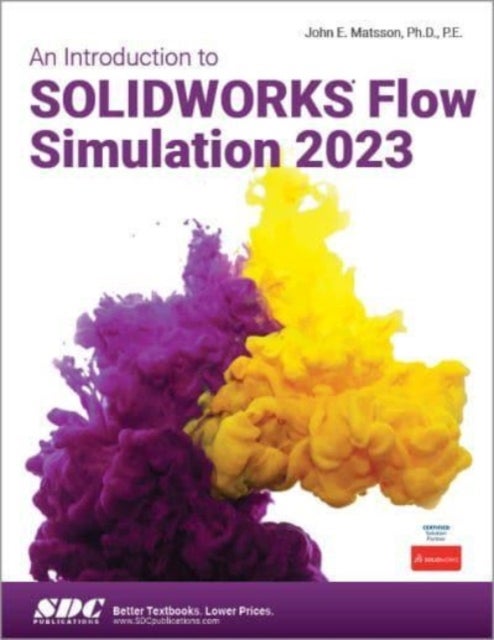 Bilde av An Introduction To Solidworks Flow Simulation 2023 Av John E. Matsson