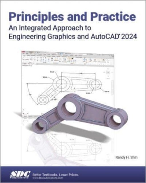 Bilde av Principles And Practice An Integrated Approach To Engineering Graphics And Autocad 2024 Av Randy H. Shih