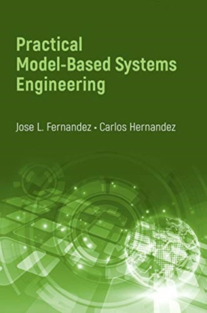 Bilde av Practical Model-based Systems Engineering Av Jose L. Fernandez, Carl Hernandez