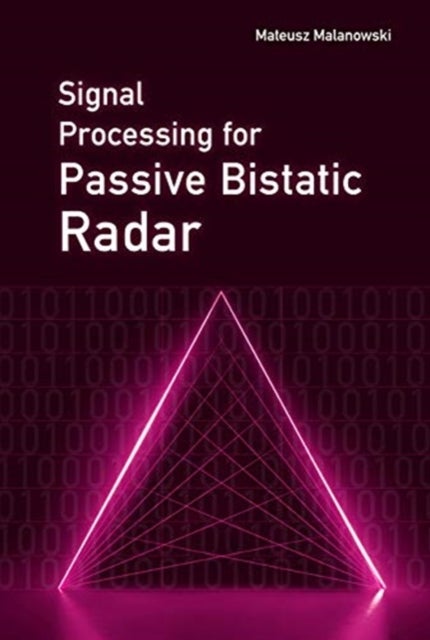 Bilde av Signal Processing For Passive Bistatic Radar Av Mateusz Malanowski