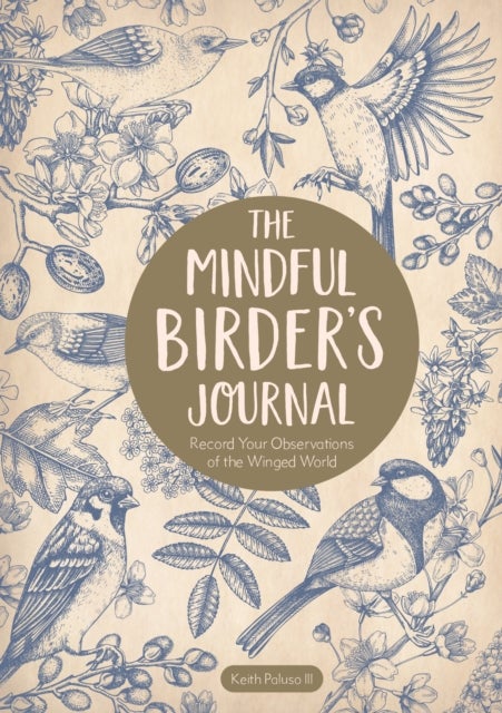 Bilde av The Mindful Birder&#039;s Journal Av Keith Paluso Iii