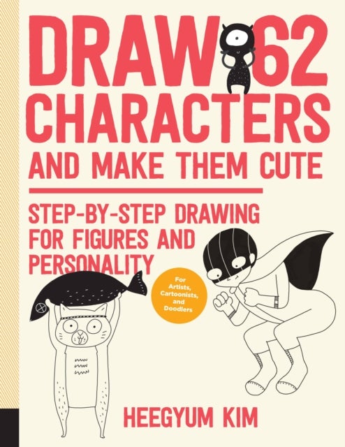 Bilde av Draw 62 Characters And Make Them Cute Av Heegyum Kim