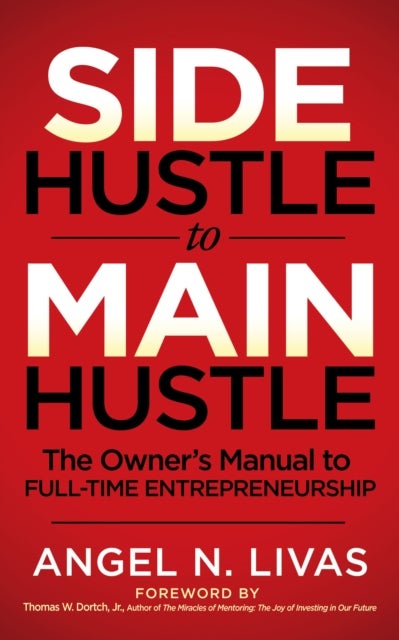Bilde av Side Hustle To Main Hustle Av Angel N. Livas