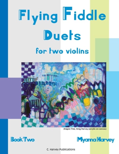 Bilde av Flying Fiddle Duets For Two Violins, Book Two Av Myanna Harvey
