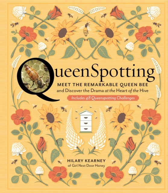 Bilde av Queenspotting: Meet The Remarkable Queen Bee And Discover The Drama At The Heart Of The Hive Av Hilary Kearney