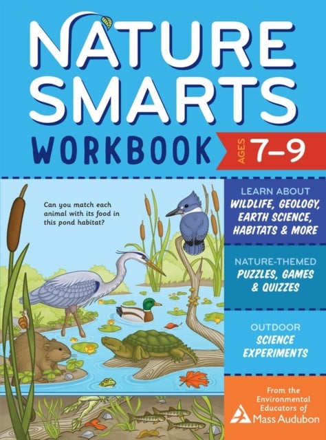 Bilde av Nature Smarts Workbook, Ages 7-9: Learn About Wildlife, Geology, Earth Science, Habitats &amp; More With Av The Environmental Educators Of Mass Audubo