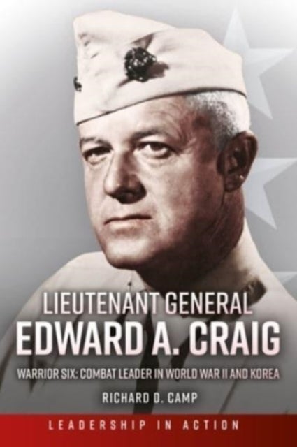 Bilde av Lieutenant General Edward A. Craig Av Colonel Richard D. Camp Usmc (ret)