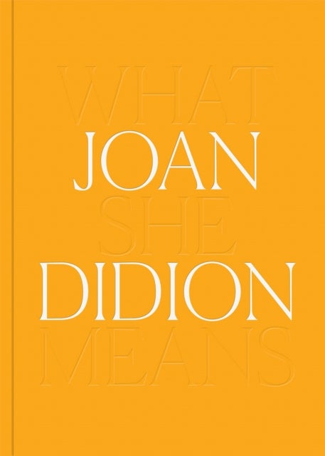 Bilde av Joan Didion: What She Means Av Joan Didion