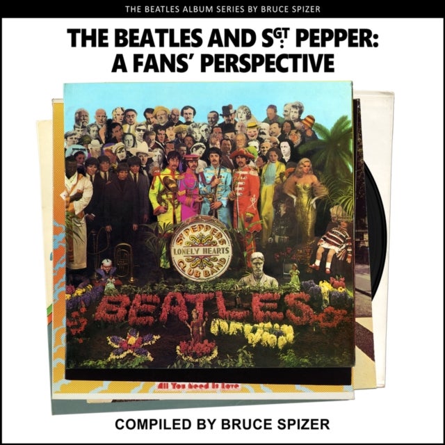 Bilde av The Beatles And Sgt Pepper, A Fan&#039;s Perspective Av Bruce Spizer, A