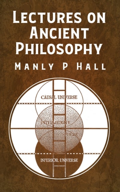 Bilde av Lectures On Ancient Philosophy Hardcover Av Manly P Hall