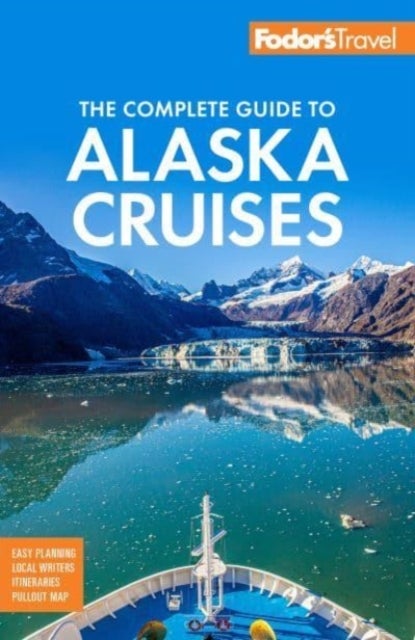 Bilde av Fodor&#039;s The Complete Guide To Alaska Cruises Av Fodor&#039;s Travel Guides