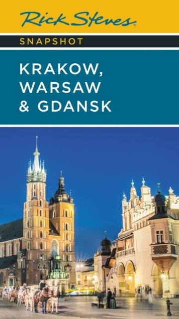 Bilde av Rick Steves Snapshot Krakow, Warsaw &amp; Gdansk (seventh Edition) Av Cameron Hewitt, Rick Steves