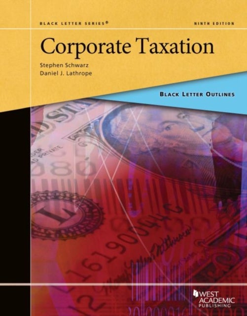 Bilde av Black Letter Outline On Corporate Taxation Av Stephen Schwarz, Daniel J. Lathrope