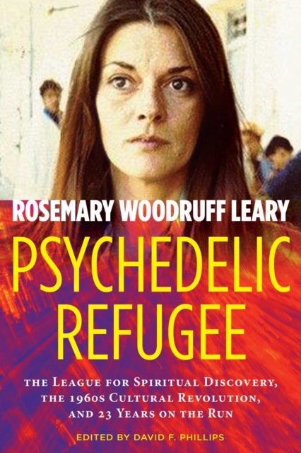 Bilde av Psychedelic Refugee Av Rosemary Woodruff Leary