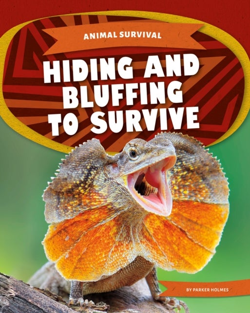 Bilde av Animal Survival: Hiding And Bluffing To Survive Av Parker Holmes