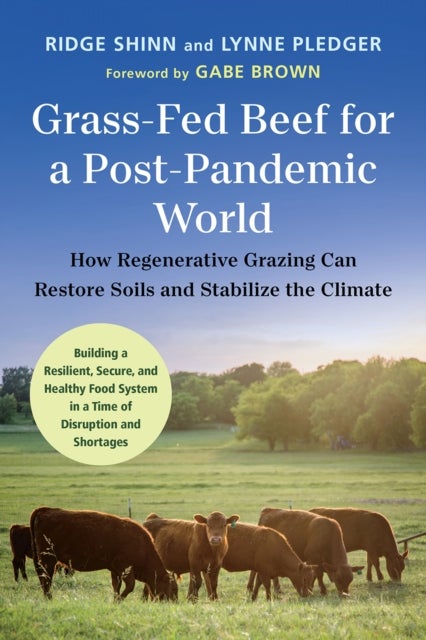 Bilde av Grass-fed Beef For A Post-pandemic World Av Ridge Shinn, Lynne Pledger