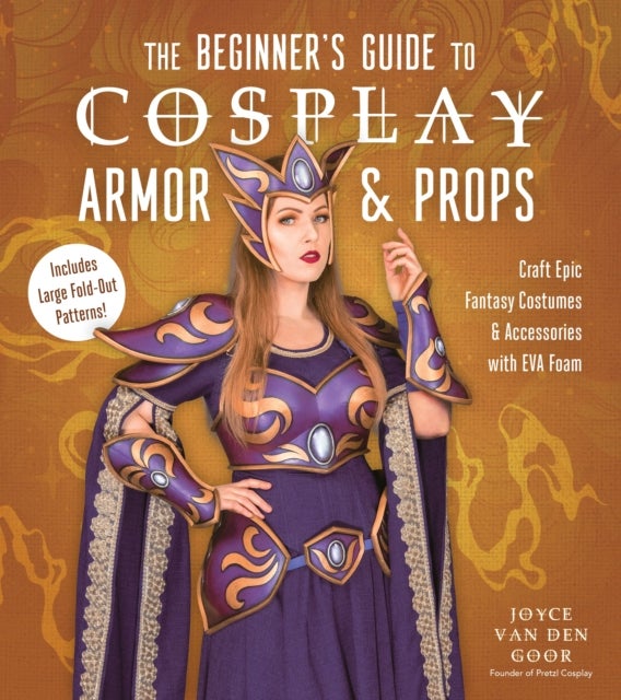 Bilde av The Beginner¿s Guide To Cosplay Armor &amp; Props Av Joyce Van Den Goor