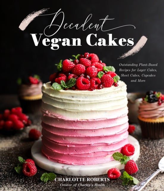 Bilde av Decadent Vegan Cakes Av Charlotte Roberts