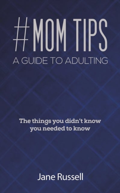 Bilde av Mom Tips A Guide To Adulting Av Jane Russell