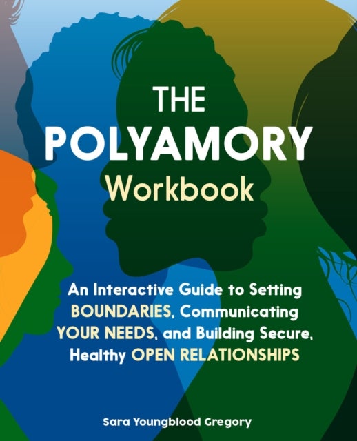 Bilde av The Polyamory Workbook Av Sara Youngblood Gregory