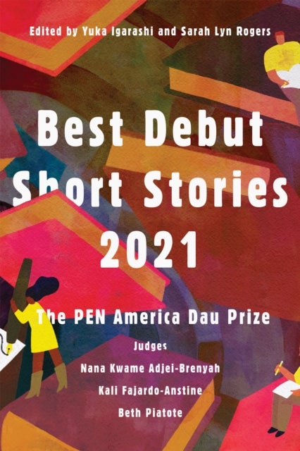 Bilde av Best Debut Short Stories 2021 Av Nana Kwame Adjei-brenyah, Kali Fajardo-anstine, Beth Piatote