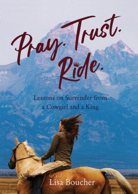 Bilde av Pray. Trust. Ride Av Lisa Boucher