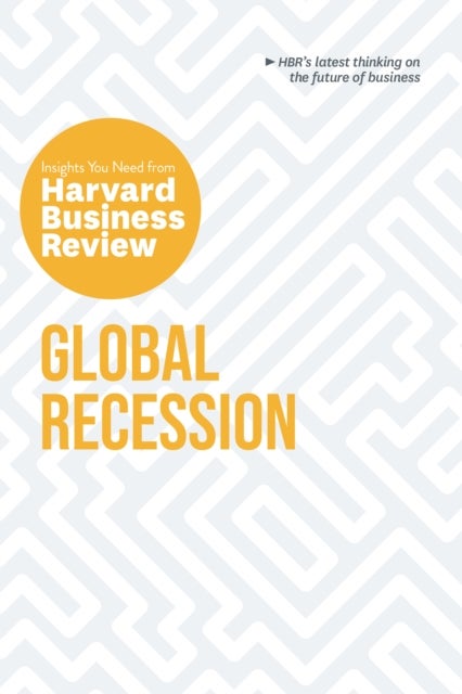 Bilde av Global Recession: The Insights You Need From Harvard Business Review Av Harvard Business Review, Martin Reeves, Andris A. Zoltners, Claudio Fernandez-